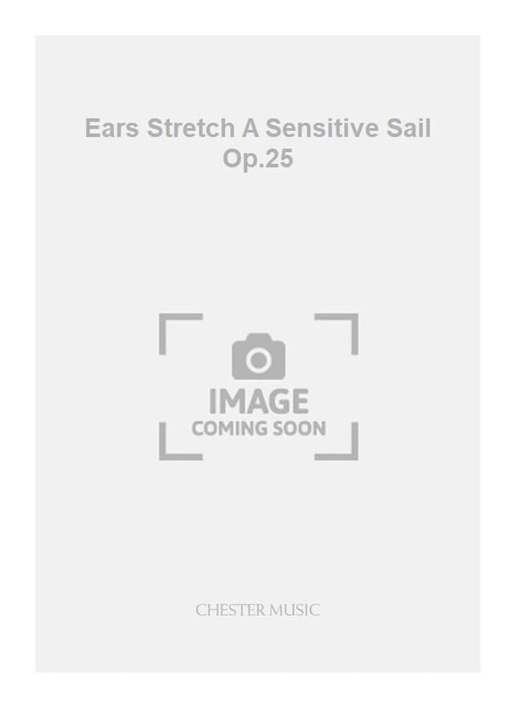 Ears Stretch A Sensitive Sail Op.25